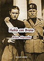 Hablo con Bruno - Benito Mussolini