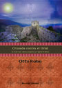 Cruzada contra el Grial - La lucha entre cátaros, templarios y la Iglesia de Roma - SS Obersturmführer Otto Rahn