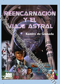 Reencarnación y el Viaje Astral, Ramiro de Granada