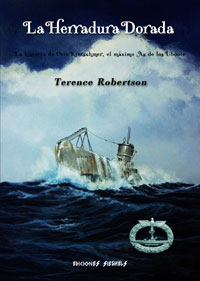 La Herradura Dorada - La historia de Otto Kretschmer, el maximo as de los U-boote - Terence Robertson