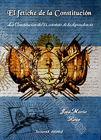El fetiche de la Constitución – La Constitución del 53, estatuto de la dependencia – José María Rosa