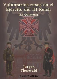 Voluntarios rusos en el Ejército del III Reich - (La Quimera) - Jürgen Thorwald