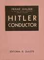 Hitler Conductor - Franz Halder 