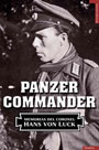 Panzer Commander - Memorias del Coronel Hans von Luck